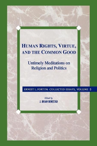 Бумажная книга «Human Rights, Virtue and the Common Good: Untimely Meditations on Religion and Politics», автор Эрнест Л. Фортин - фото №1