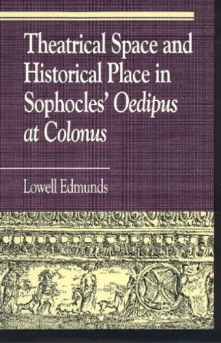 [object Object] «Theatrical Space and Historical Place in Sophocles' Oedipus at Colonus», автор Лоуэлл Эдмундс - фото №1