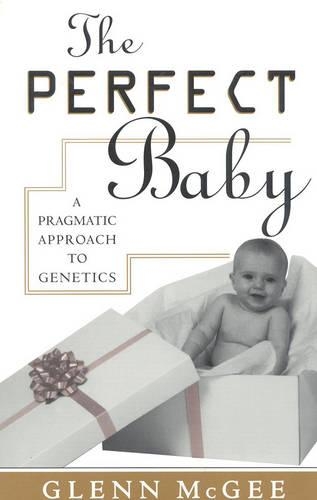 Паперова книга «The Perfect Baby: A Pragmatic Approach to Genetics», автор Гленн Макгі - фото №1