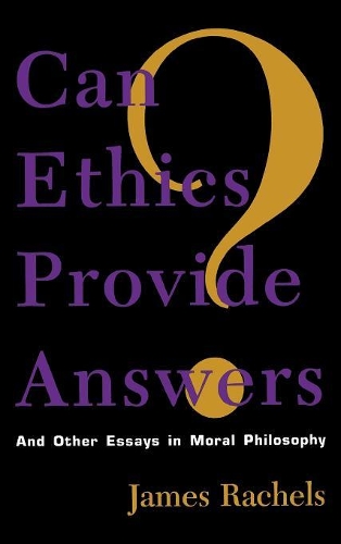 Паперова книга «Can Ethics Provide Answers?: And Other Essays in Moral Philosophy», автор Джеймс Рейчелс - фото №1