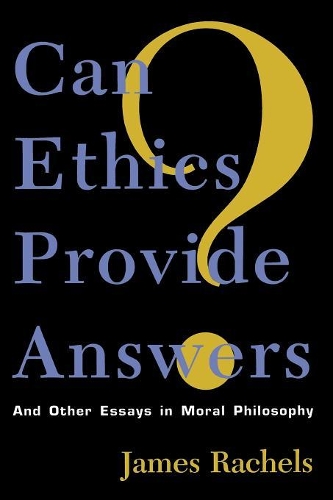 Паперова книга «Can Ethics Provide Answers?: And Other Essays in Moral Philosophy», автор Джеймс Рейчелс - фото №1