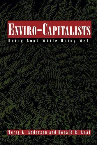 Паперова книга «Enviro-Capitalists: Doing Good While Doing Well», авторів Дональд Р. Ліл, Террі Л. Андерсон - фото №1