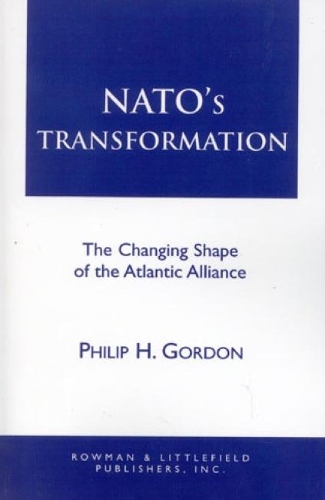 Паперова книга «NATO's Transformation: The Changing Shape of the Atlantic Alliance», автор Філіп Г. Гордон - фото №1