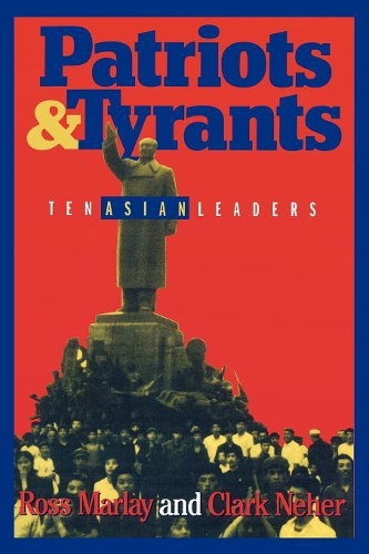Бумажная книга «Patriots and Tyrants: Ten Asian Leaders», авторов Кларк Неер, Росс Марлей - фото №1