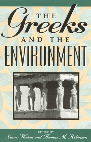 Бумажная книга «The Greeks and the Environment», авторов Лора Уэстра, Томас М. Робинсон - фото №1