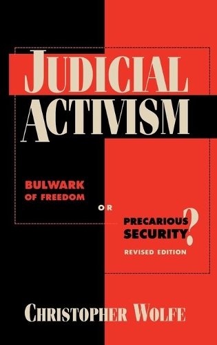 Бумажная книга «Judicial Activism: Bulwark of Freedom or Precarious Security?», автор Кристофер Вулф - фото №1