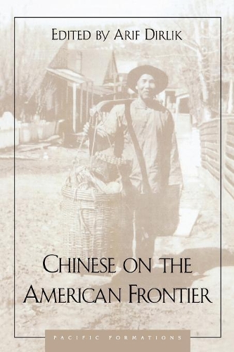 Бумажная книга «Chinese on the American Frontier», авторов Ариф Дирлик, Малкольм Юнг - фото №1