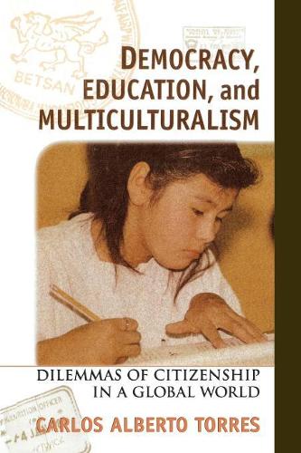 Паперова книга «Democracy, Education, and Multiculturalism: Dilemmas of Citizenship in a Global World», автор Карлос Альберто Торрес - фото №1