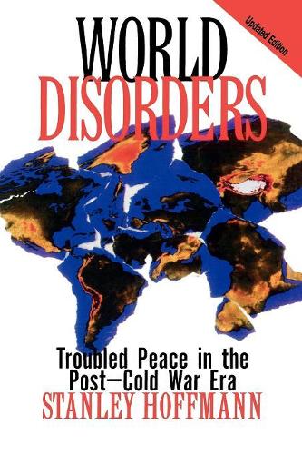Бумажная книга «World Disorders: Troubled Peace in the Post-Cold War Era», автор Стэнли Хоффманн - фото №1
