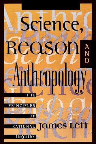 Бумажная книга «Science, Reason, and Anthropology: A Guide to Critical Thinking», автор Джеймс Летт - фото №1