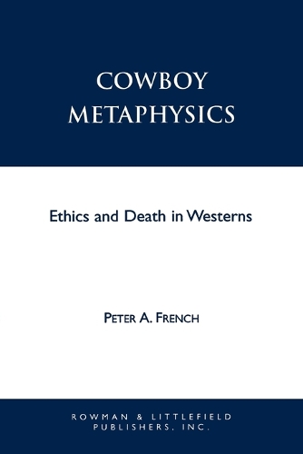 Паперова книга «Cowboy Metaphysics: Ethics and Death in Westerns», автор Пітер А. Френч - фото №1