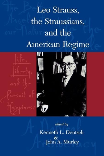 Бумажная книга «Leo Strauss, The Straussians, and the Study of the American Regime», авторов Джон А. Мурли, Кеннет Л. Дойч - фото №1