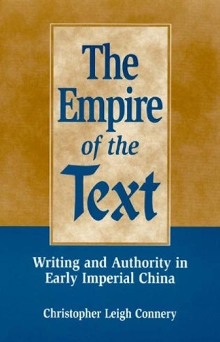 Бумажная книга «The Empire of the Text: Writing and Authority in Early Imperial China», автор Кристофер Ли Коннери - фото №1