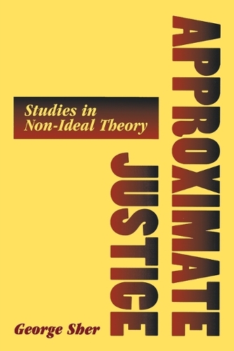 Паперова книга «Approximate Justice: Studies in Social, Political, and Legal Philosophy», автор Джордж Шер - фото №1
