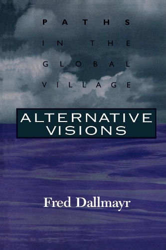 Бумажная книга «Alternative Visions: Paths in the Global Village», автор Фред Даллмайр - фото №1