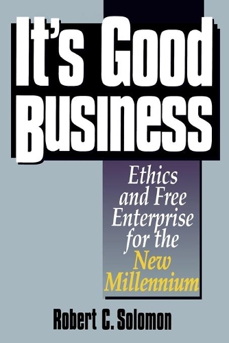 Бумажная книга «It's Good Business: Ethics and Free Enterprise for the New Millennium», автор Роберт К. Соломон - фото №1