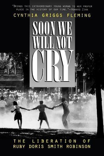 Бумажная книга «Soon We Will Not Cry: The Liberation of Ruby Doris Smith Robinson», автор Синтия Флеминг - фото №1