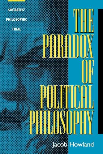 Бумажная книга «The Paradox of Political Philosophy: Socrates' Philosophic Trial», автор Джейкоб Хаулэнд - фото №1