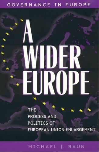 Бумажная книга «A Wider Europe: The Process and Politics of European Union Enlargement», автор Майкл Дж. Баун - фото №1