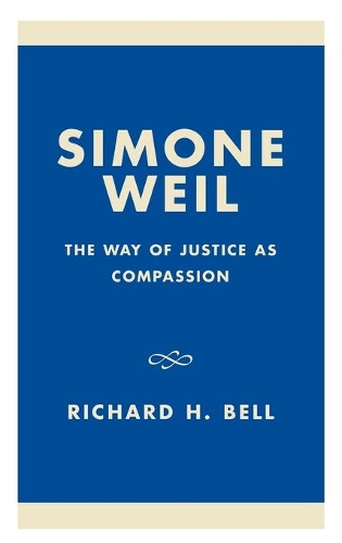 Паперова книга «Simone Weil: The Way of Justice as Compassion», автор Річард Х. Белл - фото №1