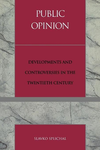 Паперова книга «Public Opinion: Developments and Controversies in the Twentieth Century», автор Славко Сплічал - фото №1