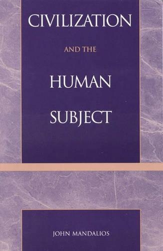 Бумажная книга «Civilization and the Human Subject», автор Джон Мандалиос - фото №1