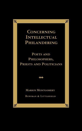 Бумажная книга «Concerning Intellectual Philandering: Poets and Philosophers, Priests and Politicians», автор Марион Монтгомери - фото №1