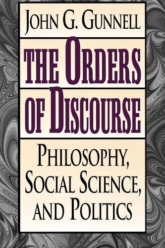 Паперова книга «The Orders of Discourse: Philosophy, Social Science, and Politics», автор Джон Г. Ганнелл - фото №1