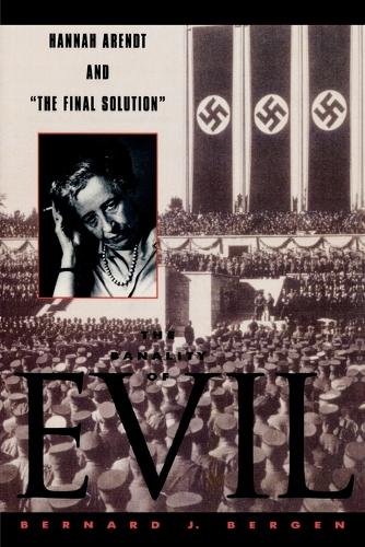 Паперова книга «The Banality of Evil: Hannah Arendt and 'The Final Solution'», автор Бернар Ж. Берген - фото №1
