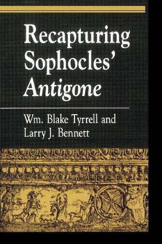 [object Object] «Recapturing Sophocles' Antigone», авторов Ларри Дж. Беннетт, Уильям Блейк Тиррелл - фото №1