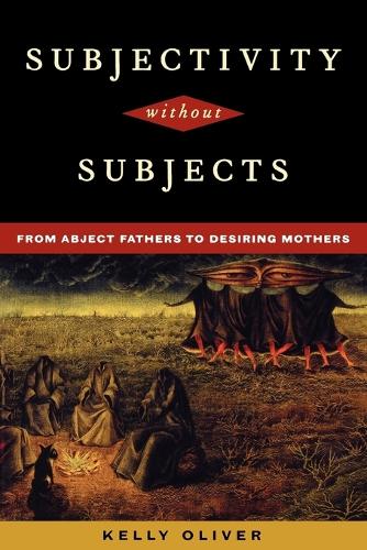 Паперова книга «Subjectivity Without Subjects: From Abject Fathers to Desiring Mothers», автор Келлі Олівер - фото №1