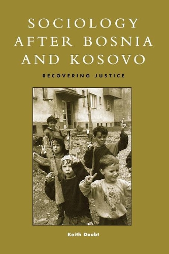 Бумажная книга «Sociology after Bosnia and Kosovo: Recovering Justice», автор Кит Д. Даут - фото №1