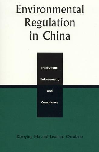 Паперова книга «Environmental Regulation in China: Institutions, Enforcement, and Compliance», авторів Леонард Ортолано, Сяоін Ма - фото №1