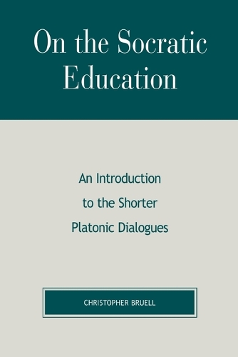Бумажная книга «On the Socratic Education: An Introduction to the Shorter Platonic Dialogues», автор Кристофер Брюэль - фото №1