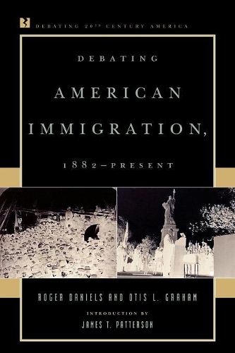 Паперова книга «Debating American Immigration, 1882-Present», автор Роджер Деніелс - фото №1