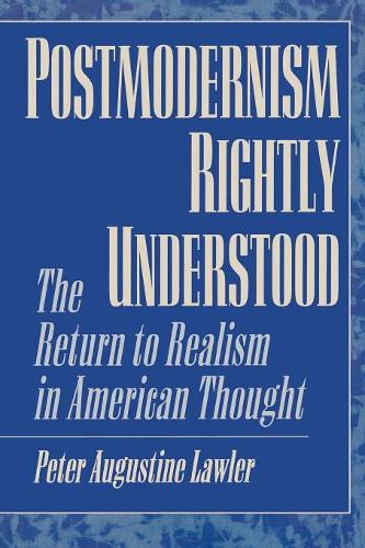 Бумажная книга «Postmodernism Rightly Understood: The Return to Realism in American Thought», автор Питер Августин Лоулер - фото №1