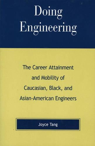 Бумажная книга «Doing Engineering: The Career Attainment and Mobility of Caucasian, Black, and Asian-American Engineers», автор Джойс Танг - фото №1