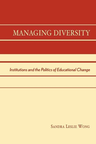 Бумажная книга «Managing Diversity: Institutions and the Politics of Educational Change», автор Сандра Лесли Вонг - фото №1