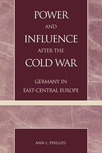 Паперова книга «Power and Influence after the Cold War: Germany in East-Central Europe», автор Енн Л. Філліпс - фото №1