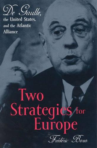 Бумажная книга «Two Strategies for Europe: De Gaulle, the United States, and the Atlantic Alliance», авторов Фредерик Бозо, Сьюзен Эмануэль - фото №1