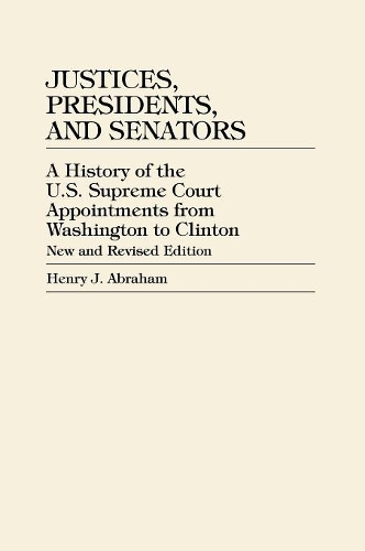 Бумажная книга «Justices, Presidents, and Senators: A History of U.S. Supreme Court Appointments from Washington to Clinton», автор Генри Дж. Абрахам - фото №1