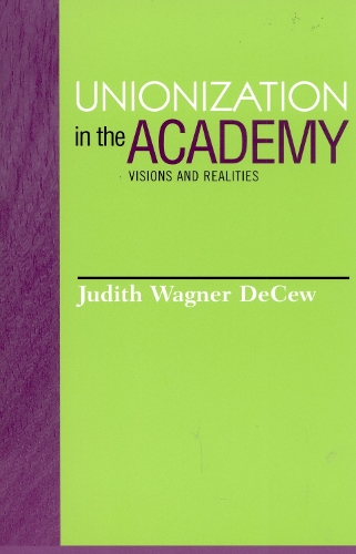 Бумажная книга «Unionization in the Academy: Visions and Realities», автор Джудит Вагнер Декью - фото №1