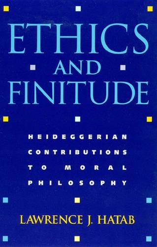 Паперова книга «Ethics and Finitude: Heideggerian Contributions to Moral Philosophy», автор Лоуренс Дж. Хатаб - фото №1