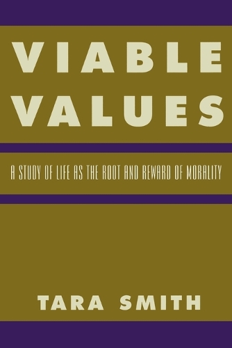 Бумажная книга «Viable Values: A Study of Life as the Root and Reward of Morality», автор Тара Смит - фото №1