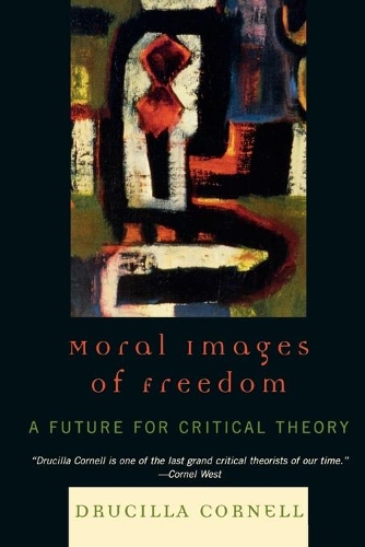 Бумажная книга «Moral Images of Freedom: A Future for Critical Theory», автор Друсилла Корнелл - фото №1