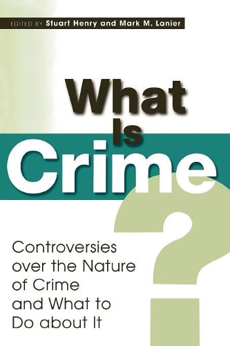 Бумажная книга «What Is Crime?: Controversies over the Nature of Crime and What to Do about It», авторов Марк М. Ланье, Стюарт Генри - фото №1