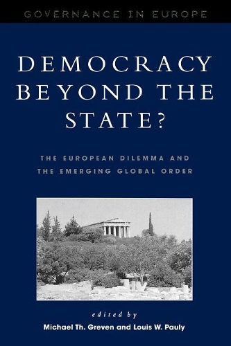 Бумажная книга «Democracy beyond the State?: The European Dilemma and the Emerging Global Order», авторов Луи В. Поули, Майкл Т. Гревен - фото №1