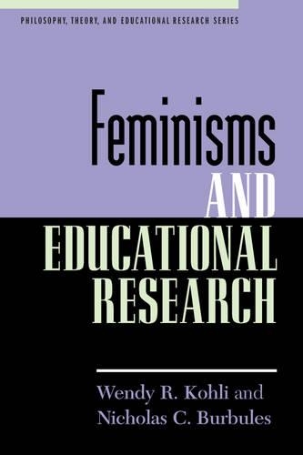 Бумажная книга «Feminisms and Educational Research», авторов Николас С. Бурбулес, Венди Р. Кохли - фото №1