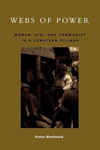 Бумажная книга «Webs of Power: Women, Kin, and Community in a Sumatran Village», автор Эвелин Блэквуд - фото №1