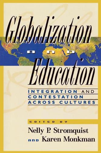 Паперова книга «Globalization and Education: Integration and Contestation across Cultures», авторів Карен Монкман, Неллі П. Стромквіст - фото №1